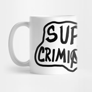 Squatting Criminale Mug